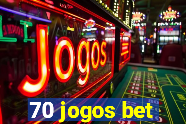 70 jogos bet